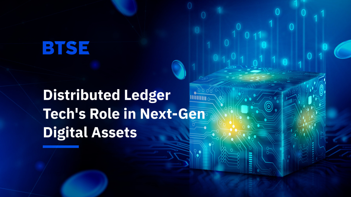 Distributed Ledger Technology: Facilitating Next-Gen Digital Asset ...